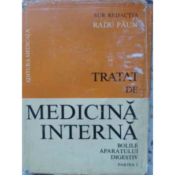 TRATAT DE MEDICINA INTERNA. BOLILE APARATULUI DIGESTIV PARTEA 1