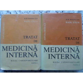 TRATAT DE MEDICINA INTERNA. BOLILE CARDIOVASCULARE PARTEA 1-2
