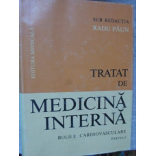 TRATAT DE MEDICINA INTERNA BOLILE CARDIOVASCULARE PARTEA I