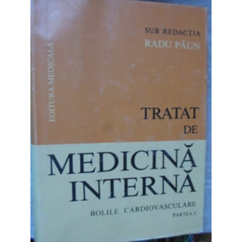 TRATAT DE MEDICINA INTERNA. BOLILE CARDIOVASCULARE PARTEA 1
