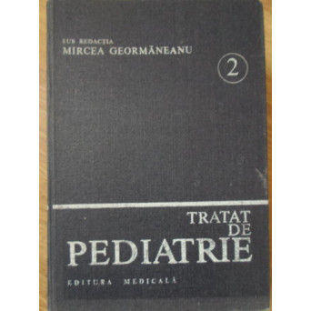 TRATAT DE PEDIATRIE VOL.2 NUTRITIE SI ALIMENTATIE RATIONALA. BOLI ALE TRACTULUI DIGESTIV