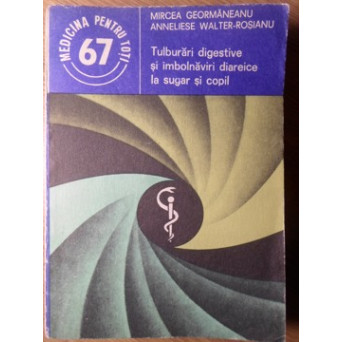 TULBURARI DIGESTIVE SI IMBOLNAVIRI DIAREICE LA SUGAR SI COPIL