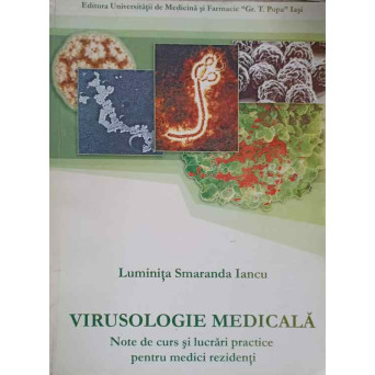 VIRUSOLOGIE MEDICALA. NOTE DE CURS SI LUCRARI PRACTICE PENTRU MEDICI REZIDENTI