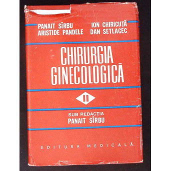 CHIRURGIA GINECOLOGICA VOL.2 TEHNICA SI TACTICA OPERATORIE