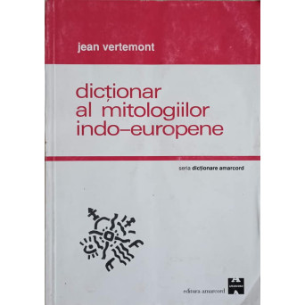 DICTIONAR AL MITOLOGIILOR INDO-EUROPENE