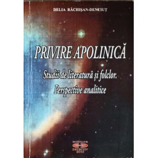 PRIVIRE APOLINICA. STUDII DE LITERATURA SI FOLCLOR. PERSPECTIVE ANALITICE