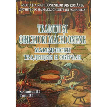 TRADITII SI OBICEIURI MACEDONENE VOL.3