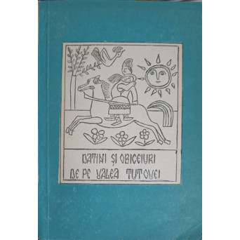 DATINI SI OBICEIURI DE PE VALEA TUTOVEI