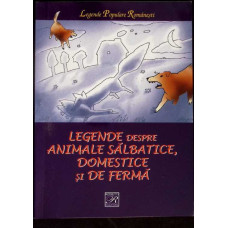 LEGENDE DESPRE ANIMALE SALBATICE, DOMESTICE SI DE FERMA