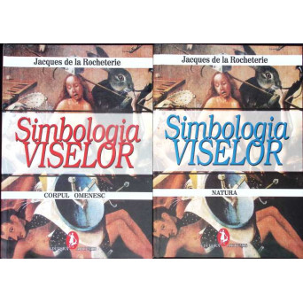 SIMBOLOGIA VISELOR VOL.1-2: NATURA, CORPUL OMENESC