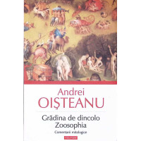 GRADINA DE DINCOLO. ZOOSOPHIA. COMENTARII MITOLOGICE GRADINA DE DINCOLO. ZOOSOPHIA. COMENTARII MITOLOGICE