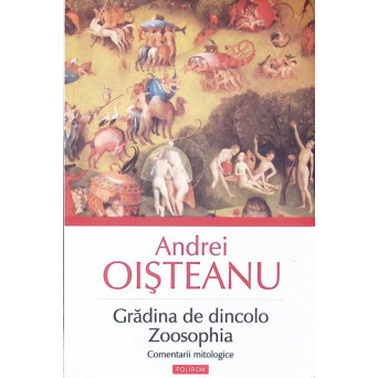 GRADINA DE DINCOLO. ZOOSOPHIA. COMENTARII MITOLOGICE