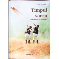 TIMPUL SACRU. SARBATORILE DE ALTADATA TIMPUL SACRU. SARBATORILE DE ALTADATA