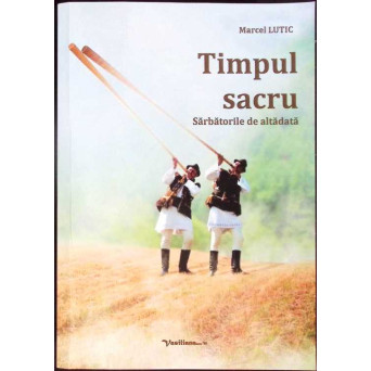 TIMPUL SACRU. SARBATORILE DE ALTADATA