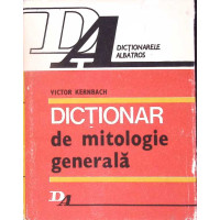 DICTIONAR DE MITOLOGIE GENERALA DICTIONAR DE MITOLOGIE GENERALA