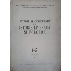 STUDII SI CERCETARI DE ISTORIE LITERARA SI FOLCLOR 1-2 ANUL VI I1957