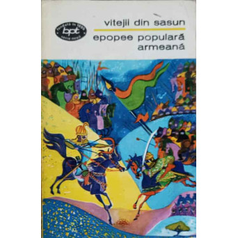 VITEJII DIN SASUN. EPOPEE POPULARA ARMEANA
