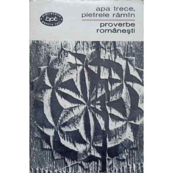 APA TRECE, PIETRELE RAMAN. PROVERBE ROMANESTI