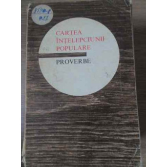 CARTEA INTELEPCIUNII POPULARE. PROVERBE