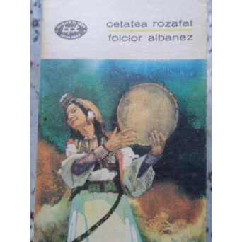 CETATEA ROZAFAT. FOLCLOR ALBANEZ
