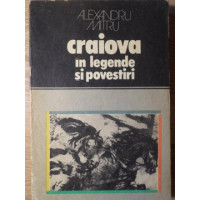 CRAIOVA IN LEGENDE SI POVESTIRI CRAIOVA IN LEGENDE SI POVESTIRI