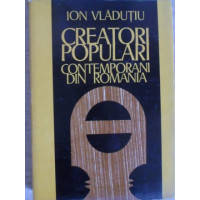 CREATORI POPULARI CONTEMPORANI DIN ROMANIA