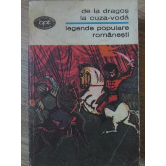 DE LA DRAGOS LA CUZA-VODA. LEGENDE POPULARE ROMANESTI