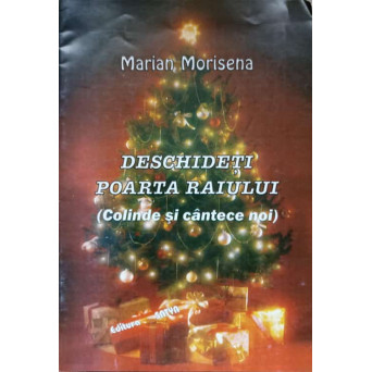 DESCHIDETI POARTA RAIULUI. COLINDE SI CANTECE NOI