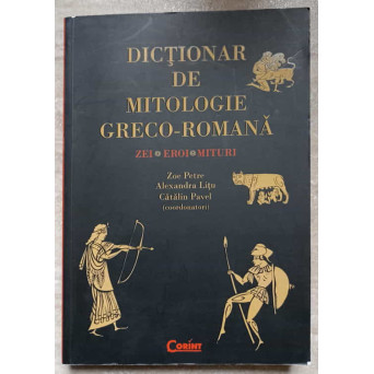 DICTIONAR DE MITOLOGIE GRECO-ROMANA. ZEI, EROI, MITURI