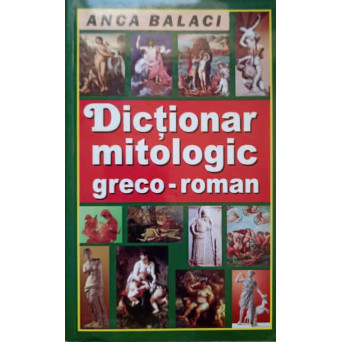 DICTIONAR MITOLOGIC GRECO-ROMAN