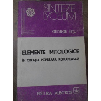 ELEMENTE MITOLOGICE IN CREATIA POPULARA ROMANEASCA