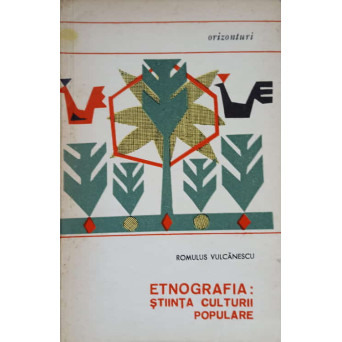ETNOGRAFIA: STIINTA CULTURII POPULARE