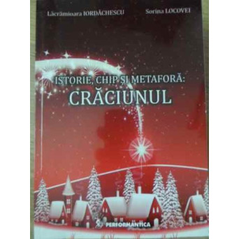 ISTORIE, CHIP SI METAFORA: CRACIUNUL