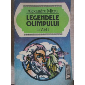 LEGENDELE OLIMPULUI VOL.1 ZEII