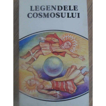 LEGENDELE ROMANILOR VOL.1 LEGENDELE COSMOSULUI