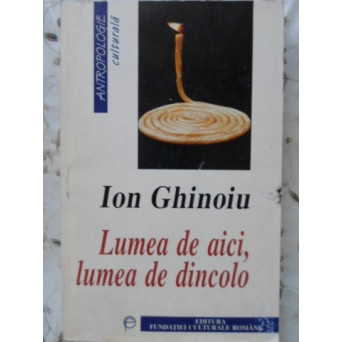 LUMEA DE AICI, LUMEA DE DINCOLO. IPOSTAZE ROMANESTI ALE NEMURIRII