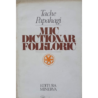 MIC DICTIONAR FOLKLORIC