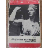 MIC DICTIONAR MITOLOGIC GRECO-ROMAN MIC DICTIONAR MITOLOGIC GRECO-ROMAN
