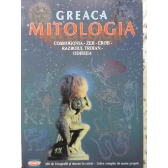 MITOLOGIA GREACA. COSMOGONIA - SEII - EROII - RAZBOIUL TROIAN - ODISEEA (FULL COLOR)