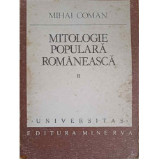 MITOLOGIE POPULARA ROMANEASCA VOL.II