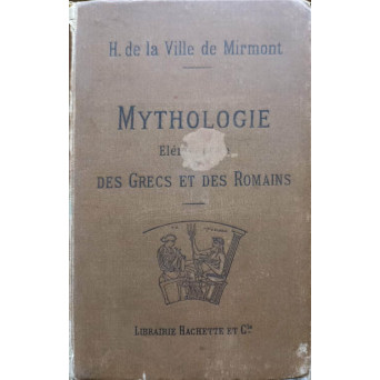 MYTHOLOGIE ELEMENTAIRE DES GRECS ET DES ROMAINS