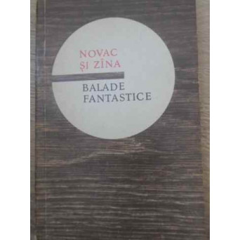 NOVAC SI ZANA - BALADE FANTASTICE