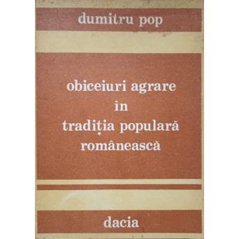 OBICEIURI AGRARE IN TRADITIA POPULARA ROMANEASCA