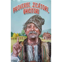 PROVERBE, ZICATORI, GHICITORI