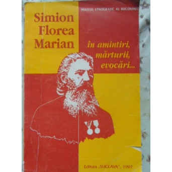 SIMION FLOREA MARIAN IN AMINTIRI, MARTURII, EVOCARI... (PUTIN UZATA)