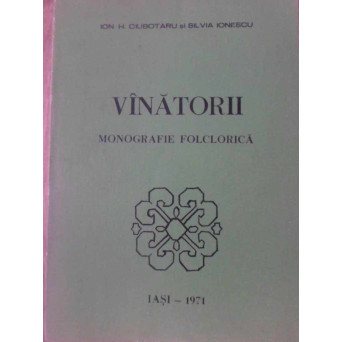 VANATORII. MONOGRAFIE FOLCLORICA