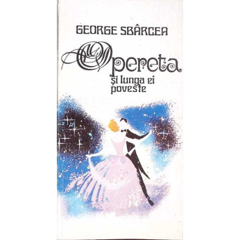 OPERETA SI LUNGA EI POVESTE