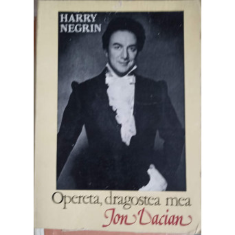 OPERETA, DRAGOSTEA MEA. ION DACIAN