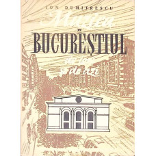 MUZICA IN BUCURESTIUL DE IERI SI DE AZI