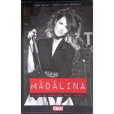 MADALINA VIATA SI MOARTEA UNEI VEDETE